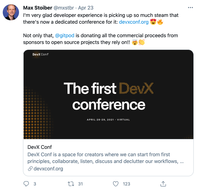 I'm very glad developer experience is picking up so much steam that there's now a dedicated conference for it: http://devxconf.org. Not only that, Gitpod is donating all the commercial proceeds from sponsors to open source projects they rely on!! Exploding 🤯👏